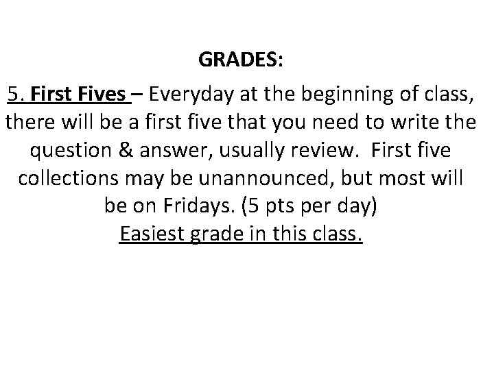 GRADES: 5. First Fives – Everyday at the beginning of class, there will be