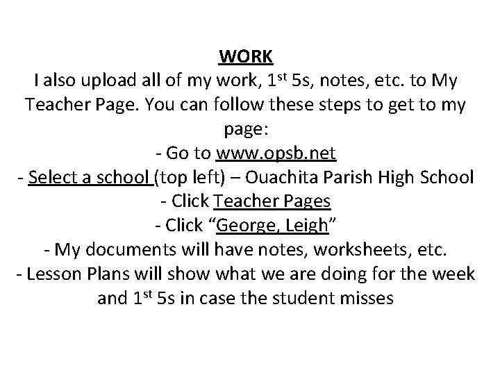 WORK I also upload all of my work, 1 st 5 s, notes, etc.