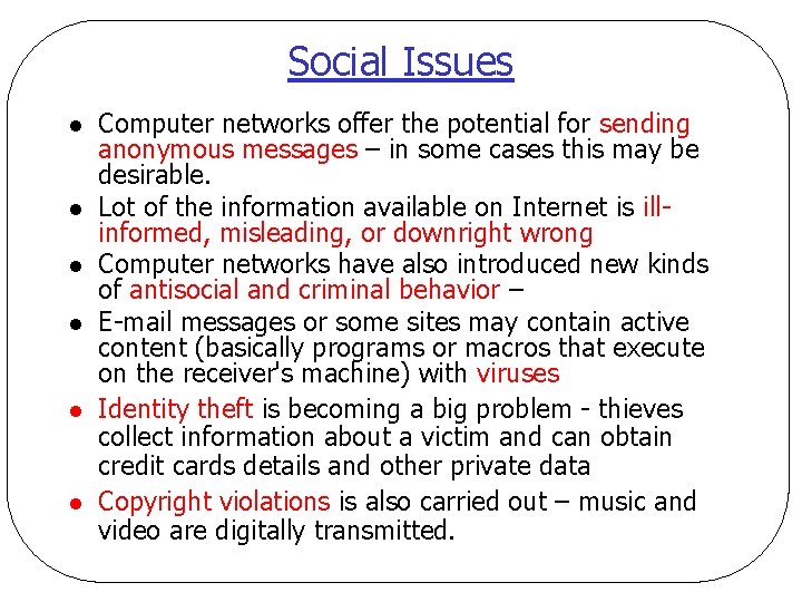 Social Issues l l l Computer networks offer the potential for sending anonymous messages