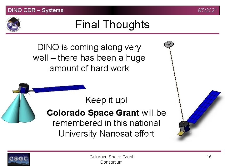 DINO CDR – Systems 9/5/2021 Final Thoughts DINO is coming along very well –