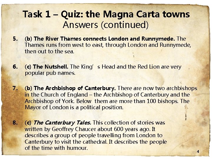 Task 1 – Quiz: the Magna Carta towns Answers (continued) 5. (b) The River