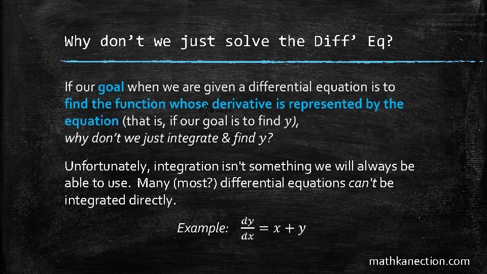 Why don’t we just solve the Diff’ Eq? ▪ Unfortunately, integration isn't something we