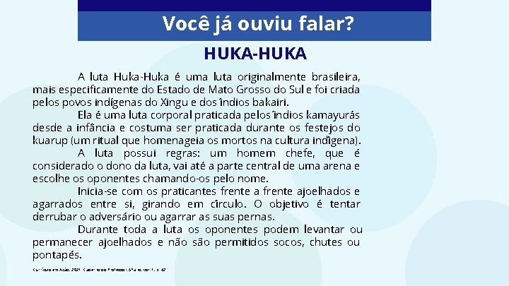 Você já ouviu falar? HUKA-HUKA A luta Huka-Huka e uma luta originalmente brasileira, mais