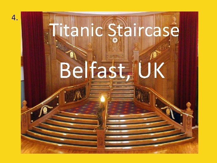 4. Titanic Staircase Belfast, UK 