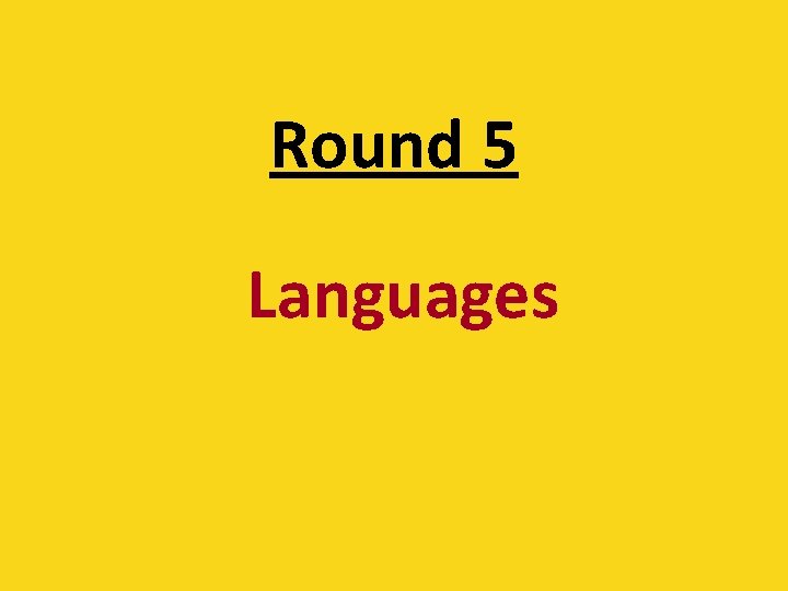 Round 5 Languages 