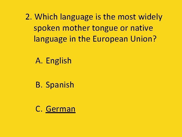 2. Which language is the most widely spoken mother tongue or native language in