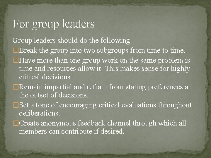 For group leaders Group leaders should do the following: �Break the group into two