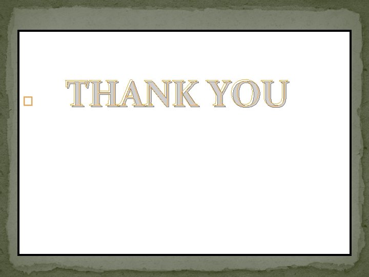 � THANK YOU 
