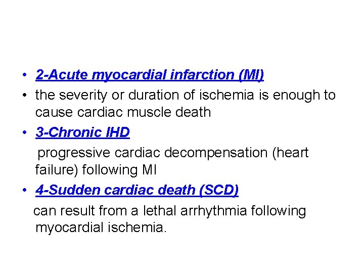  • 2 -Acute myocardial infarction (MI) • the severity or duration of ischemia