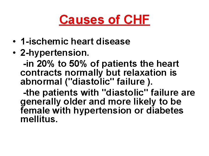 Causes of CHF • 1 -ischemic heart disease • 2 -hypertension. -in 20% to