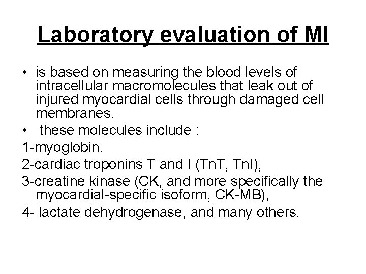 Laboratory evaluation of MI • is based on measuring the blood levels of intracellular