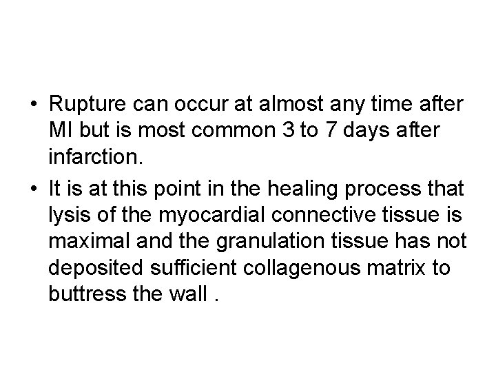  • Rupture can occur at almost any time after MI but is most