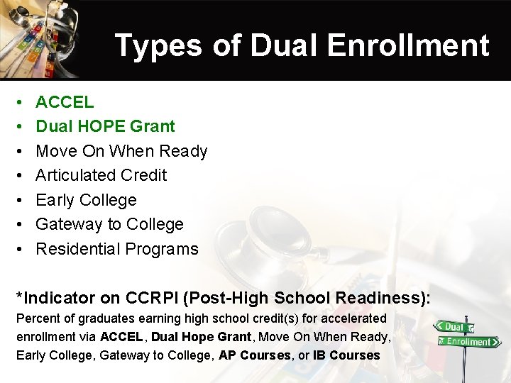 Types of Dual Enrollment • • ACCEL Dual HOPE Grant Move On When Ready