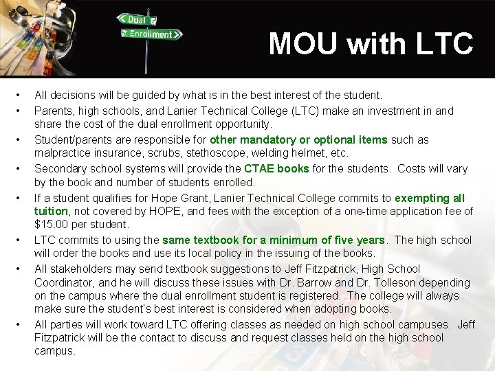 MOU with LTC • • All decisions will be guided by what is in