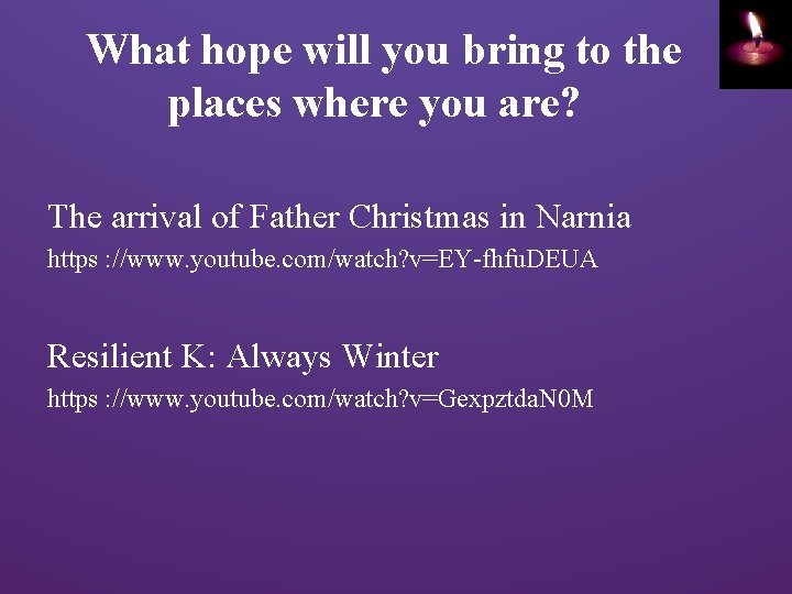 What hope will you bring to the places where you are? The arrival of