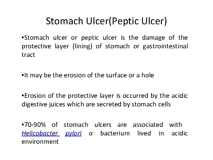 Stomach Ulcer(Peptic Ulcer) • Stomach ulcer or peptic ulcer is the damage of the