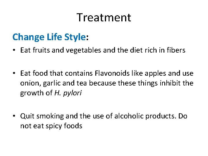 Treatment Change Life Style: • Eat fruits and vegetables and the diet rich in