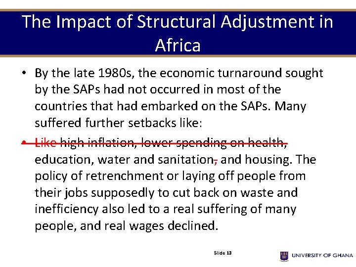 The Impact of Structural Adjustment in Africa • By the late 1980 s, the