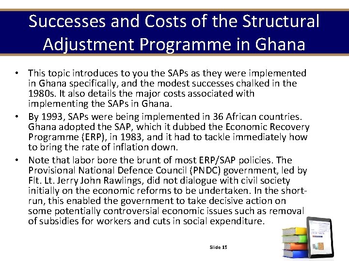 Successes and Costs of the Structural Adjustment Programme in Ghana • This topic introduces