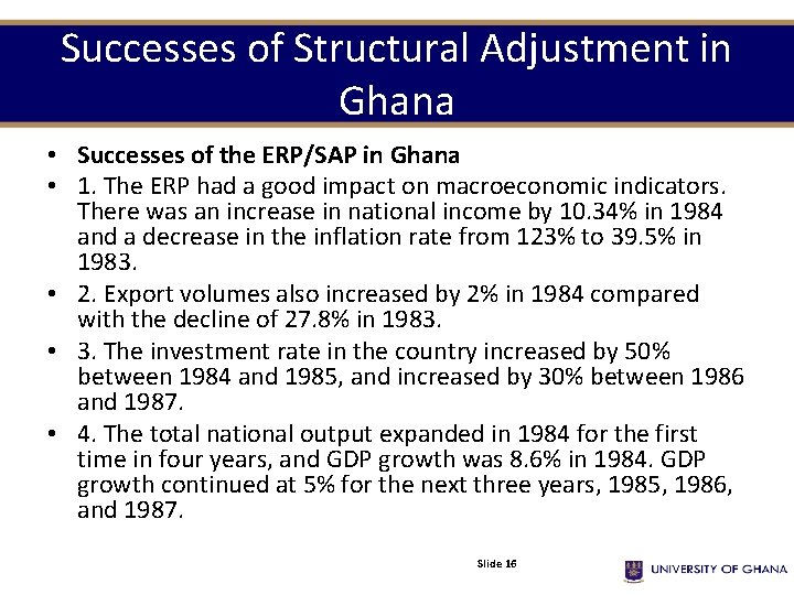 Successes of Structural Adjustment in Ghana • Successes of the ERP/SAP in Ghana •