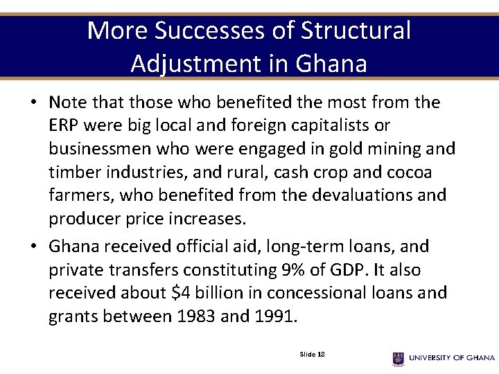 More Successes of Structural Adjustment in Ghana • Note that those who benefited the