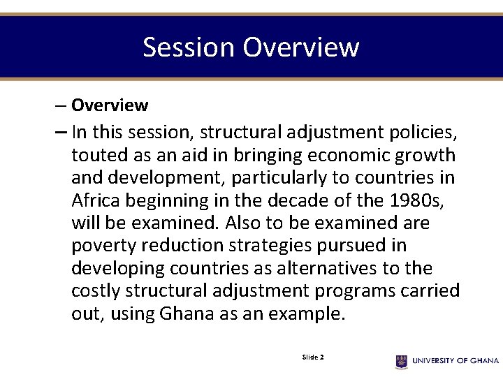 Session Overview – In this session, structural adjustment policies, touted as an aid in