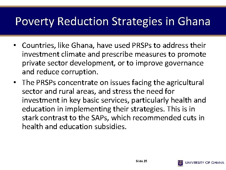 Poverty Reduction Strategies in Ghana • Countries, like Ghana, have used PRSPs to address