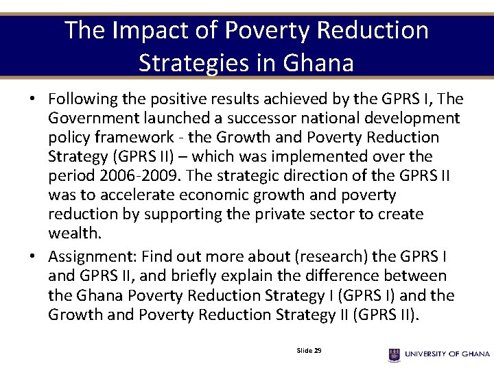 The Impact of Poverty Reduction Strategies in Ghana • Following the positive results achieved