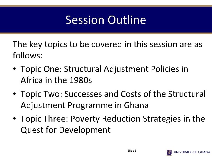 Session Outline The key topics to be covered in this session are as follows: