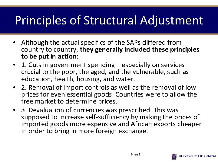 Principles of Structural Adjustment • Although the actual specifics of the SAPs differed from