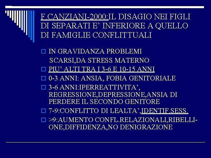 F. CANZIANI-2000: IL DISAGIO NEI FIGLI DI SEPARATI E’ INFERIORE A QUELLO DI FAMIGLIE