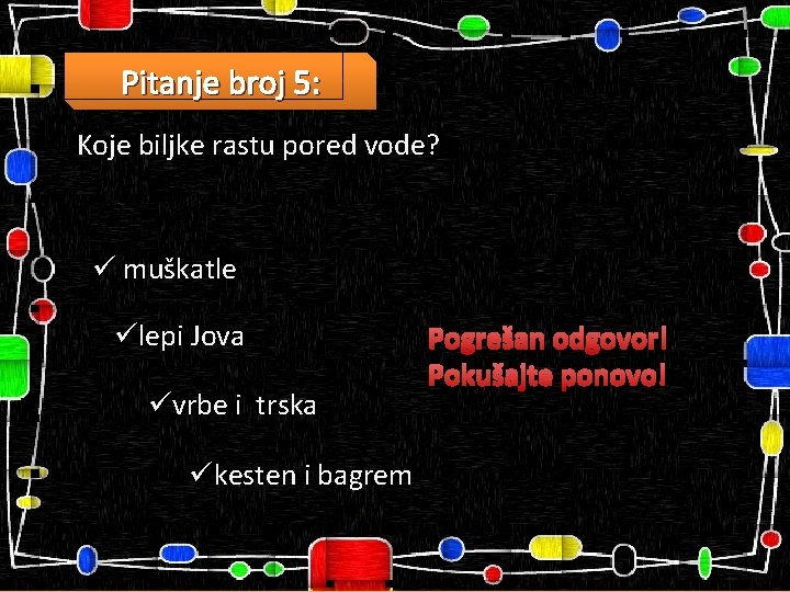 Pitanje broj 5: Koje biljke rastu pored vode? ü muškatle ülepi Jova üvrbe i