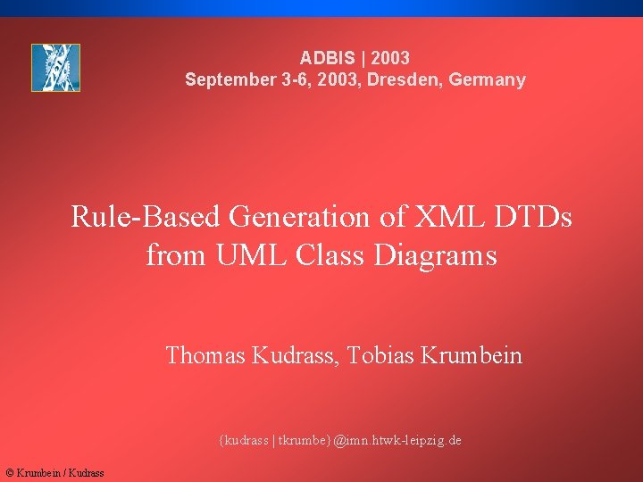 ADBIS | 2003 September 3 -6, 2003, Dresden, Germany Rule-Based Generation of XML DTDs