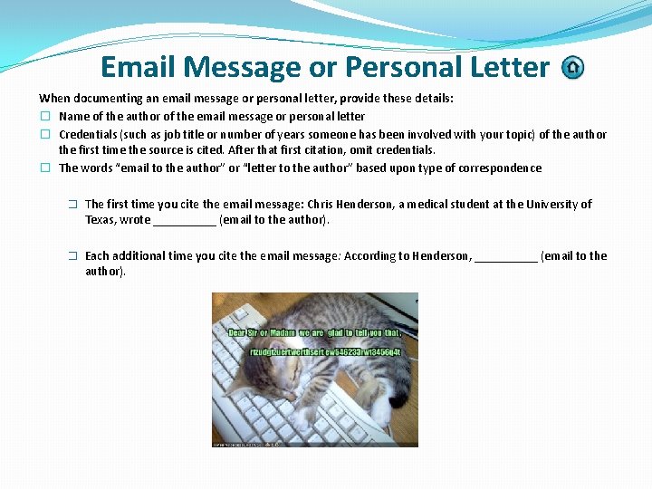 Email Message or Personal Letter When documenting an email message or personal letter, provide