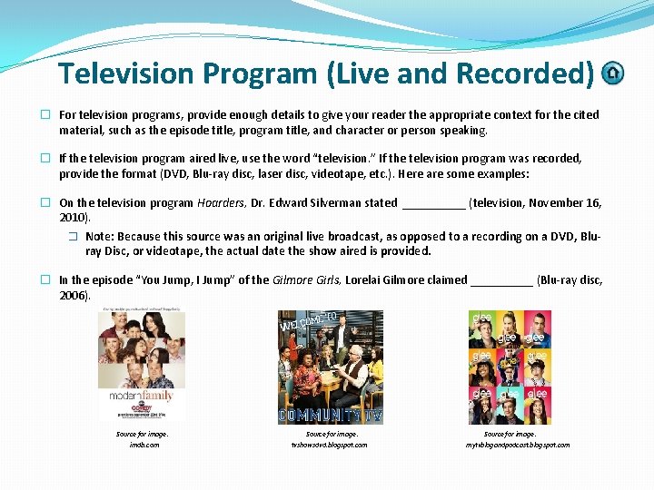 Television Program (Live and Recorded) � For television programs, provide enough details to give