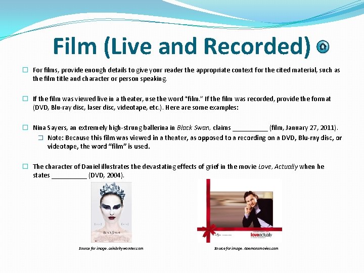 Film (Live and Recorded) � For films, provide enough details to give your reader
