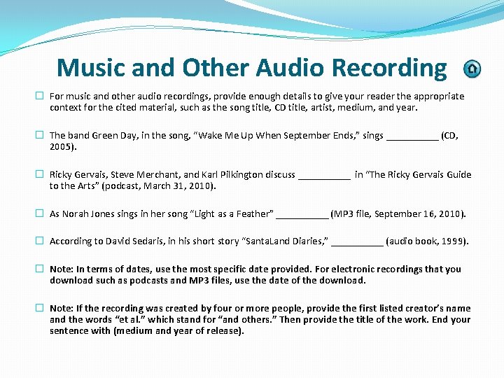 Music and Other Audio Recording � For music and other audio recordings, provide enough