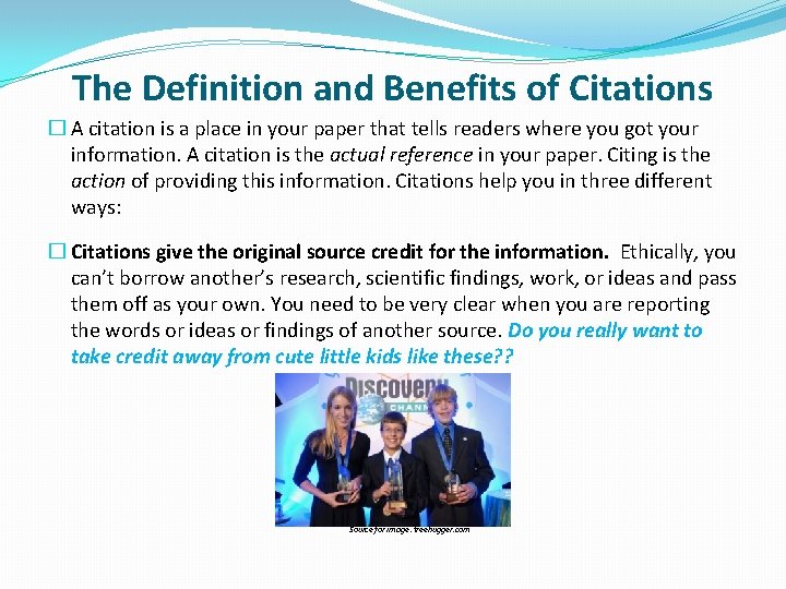 The Definition and Benefits of Citations � A citation is a place in your