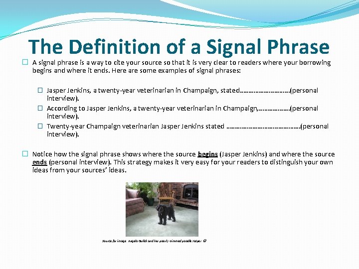 The Definition of a Signal Phrase � A signal phrase is a way to