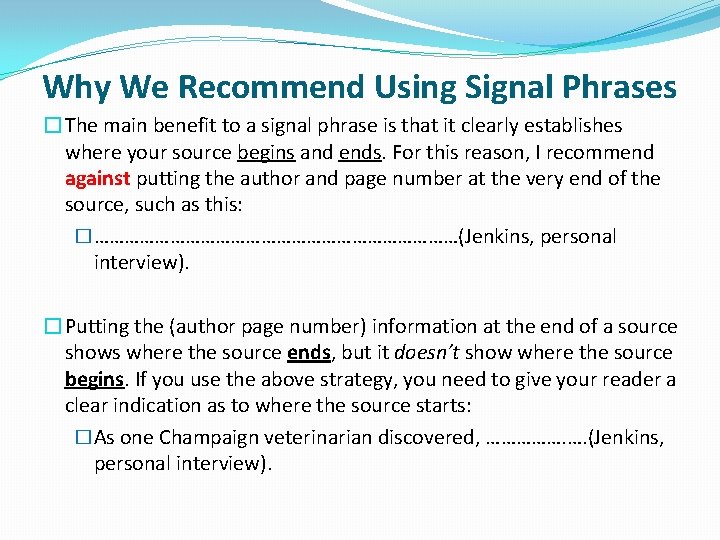 Why We Recommend Using Signal Phrases �The main benefit to a signal phrase is