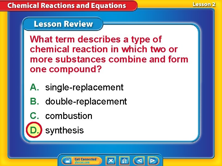 What term describes a type of chemical reaction in which two or more substances
