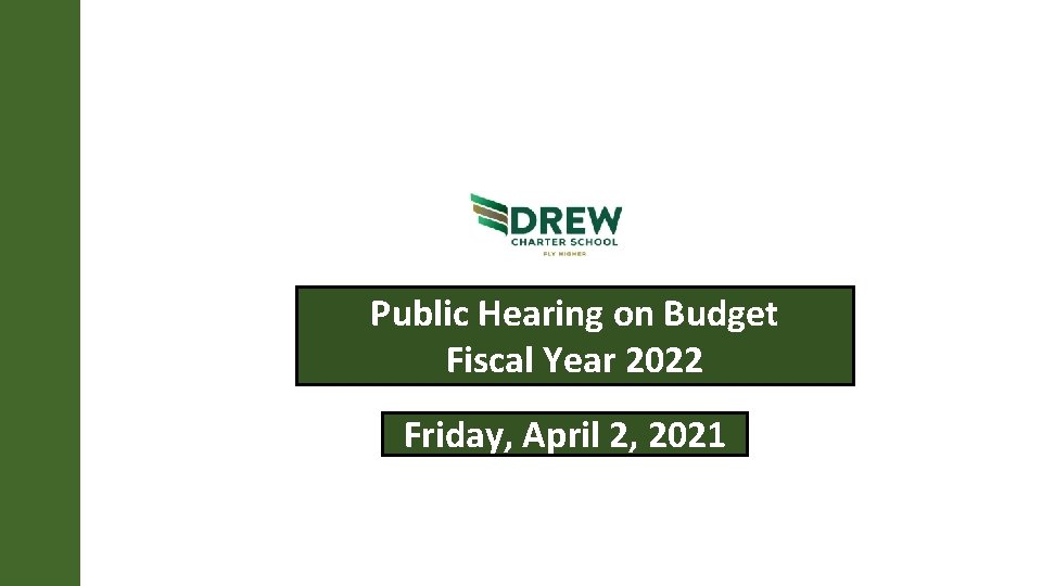Public Hearing on Budget Fiscal Year 2022 Friday, April 2, 2021 