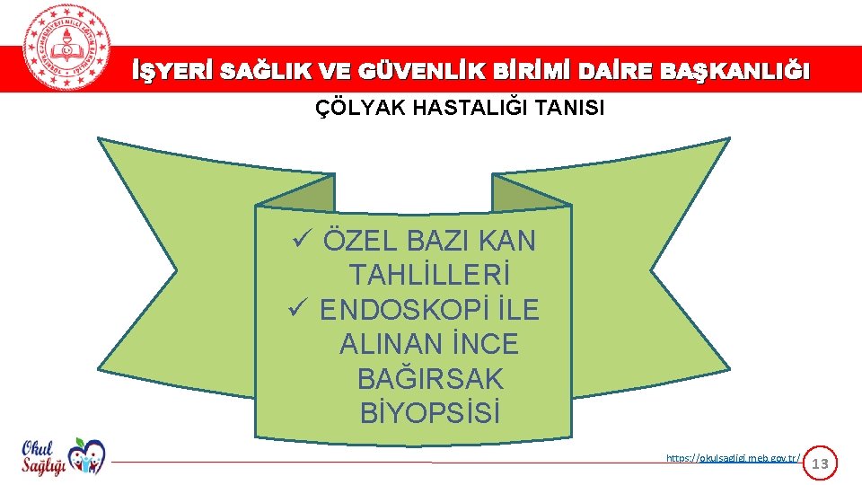 İŞYERİ SAĞLIK VE GÜVENLİK BİRİMİ DAİRE BAŞKANLIĞI ÇÖLYAK HASTALIĞI TANISI ü ÖZEL BAZI KAN