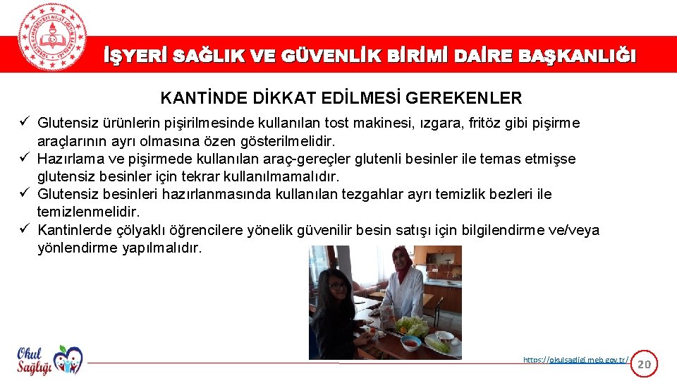 İŞYERİ SAĞLIK VE GÜVENLİK BİRİMİ DAİRE BAŞKANLIĞI KANTİNDE DİKKAT EDİLMESİ GEREKENLER ü Glutensiz ürünlerin