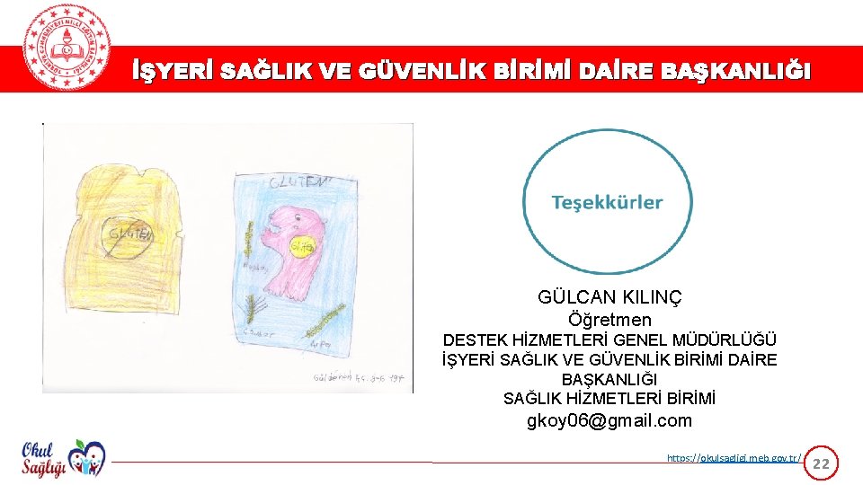 İŞYERİ SAĞLIK VE GÜVENLİK BİRİMİ DAİRE BAŞKANLIĞI GÜLCAN KILINÇ Öğretmen DESTEK HİZMETLERİ GENEL MÜDÜRLÜĞÜ