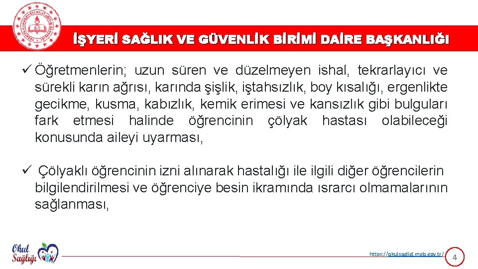 İŞYERİ SAĞLIK VE GÜVENLİK BİRİMİ DAİRE BAŞKANLIĞI ü Öğretmenlerin; uzun süren ve düzelmeyen ishal,