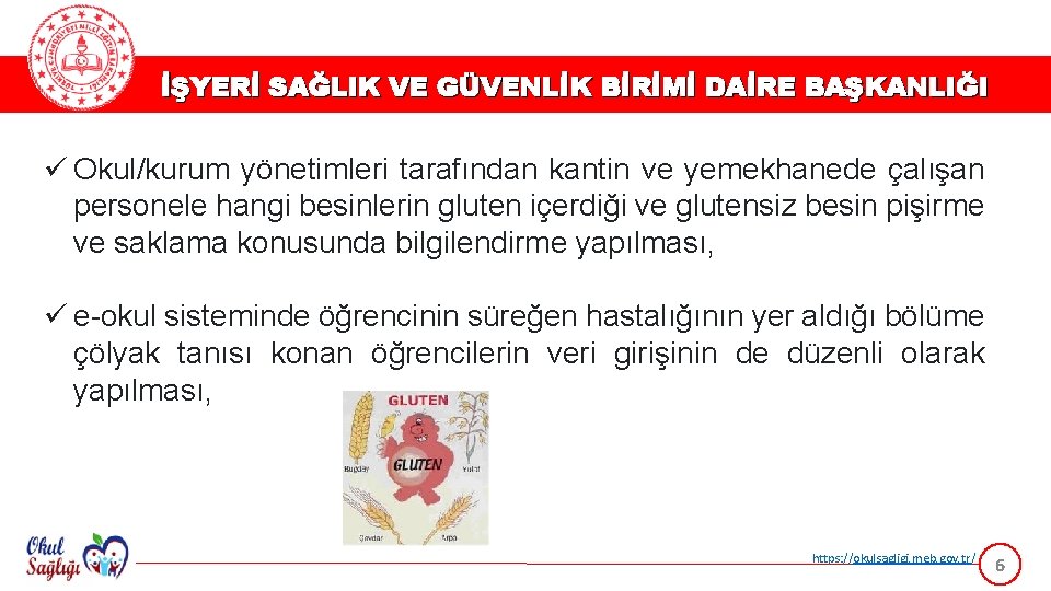 İŞYERİ SAĞLIK VE GÜVENLİK BİRİMİ DAİRE BAŞKANLIĞI ü Okul/kurum yönetimleri tarafından kantin ve yemekhanede