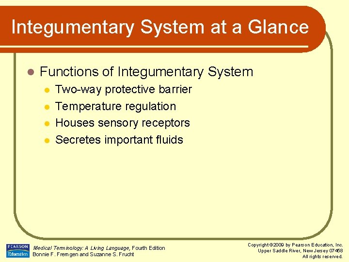 Integumentary System at a Glance l Functions of Integumentary System l l Two-way protective