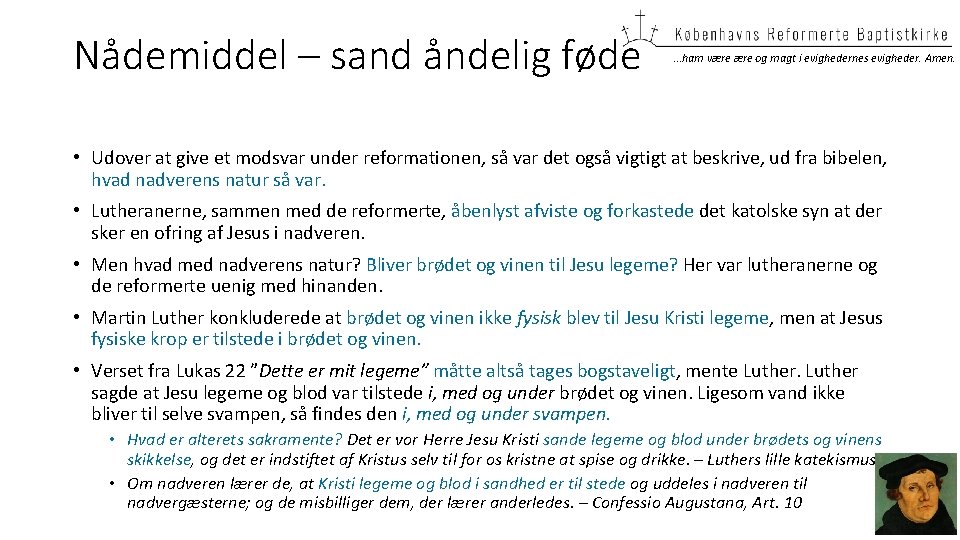 Nådemiddel – sand åndelig føde …ham være og magt i evighedernes evigheder. Amen. •