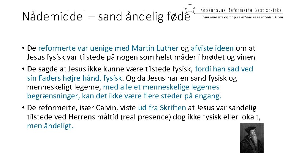 Nådemiddel – sand åndelig føde …ham være og magt i evighedernes evigheder. Amen. •